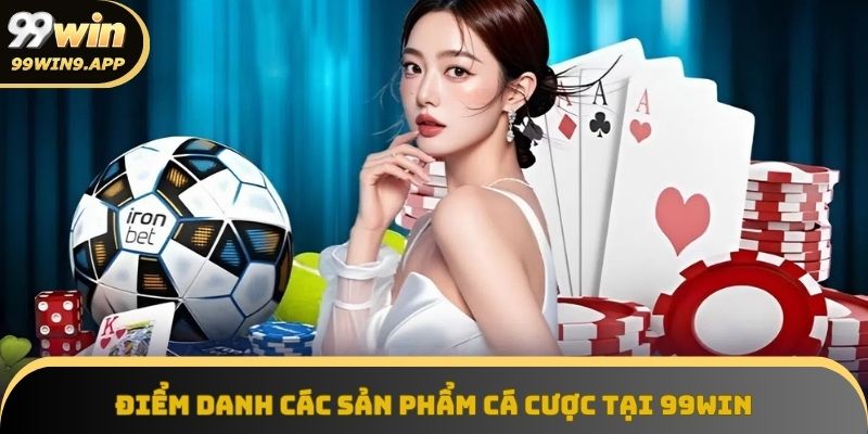 Thế giới trò chơi đa dạng của 99win
