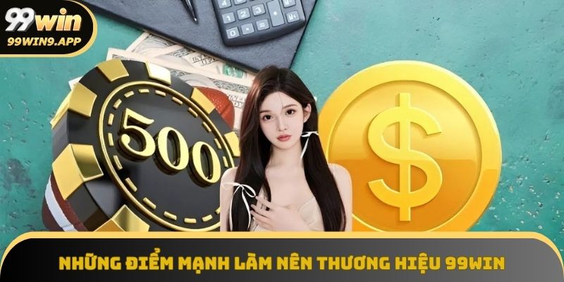 Những ưu thế vượt trội của 99win app